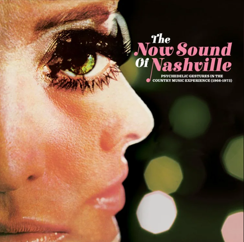 VARIOUS ARTISTS - Now Sound Of Nashville: Psychedelic Gestures In The Country Music Experience (1966