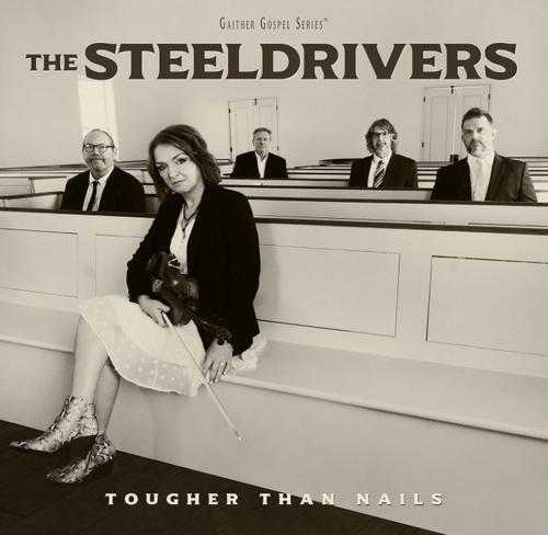 STEELDRIVERS, THE - Tougher Than Nails