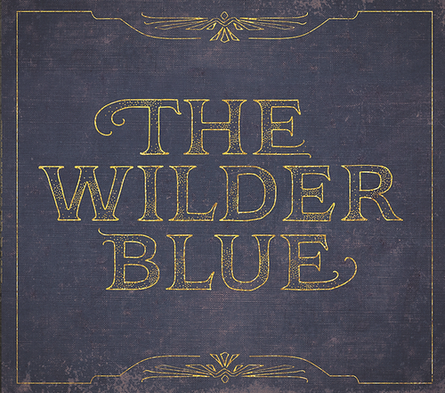 WILDER BLUE, THE - Wilder Blue