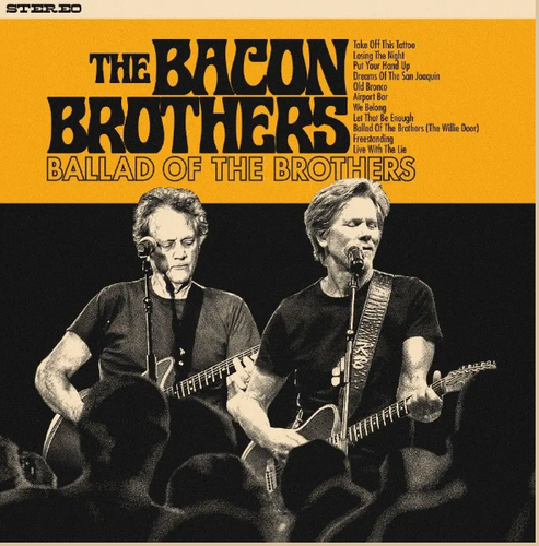 BACON BROTHERS, THE - Ballad Of The Brothers